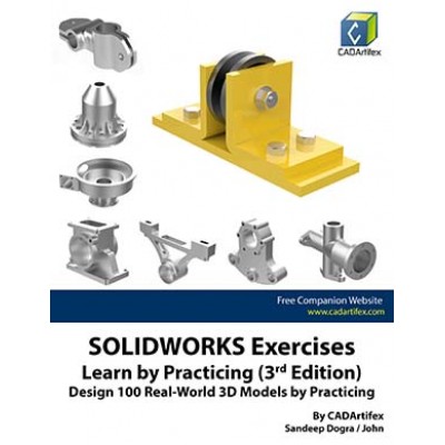 SOLIDWORKS Exercises - Learn by Practicing (3 Edition)